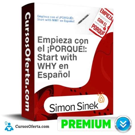 Curso Empieza Con El Porqué Simon SinekCURSO BARATO