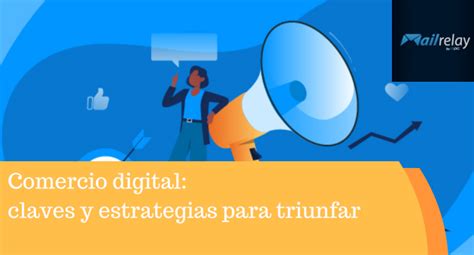 Comercio Digital Claves Y Estrategias Para Triunfar Mailrelay