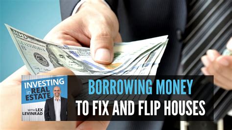 Borrowing Money To Fix And Flip Houses