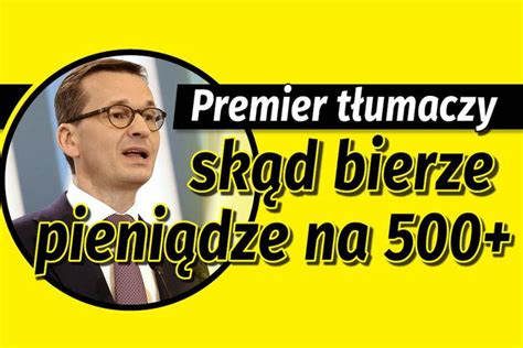 Morawiecki wyjaśnia skąd wziął na 500 plus Super Express