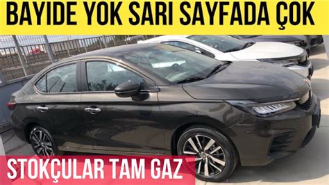 Stokçuluk Tam Gaz Yeni Honda City Bayilerde Yok Sarı Sayfalarda Çok