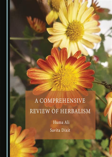 A Comprehensive Review Of Herbalism Cambridge Scholars Publishing