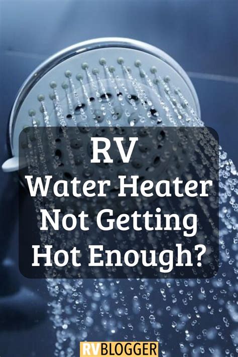 RV Water Heater Not Getting Hot Enough RVBlogger