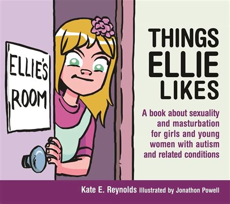 Things Ellie Likes A Book About Sexuality And Masturbation For Girls And Young Women With