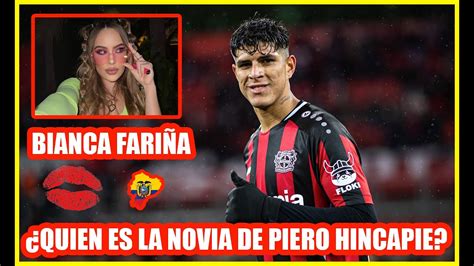 Quien Es La Novia De Piero Hincapi Bianca Fari A Futbol Ecuador