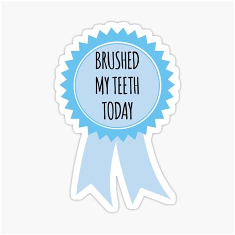 Brushed My Teeth Today Award Sticker For Sale By Teesaurus Redbubble