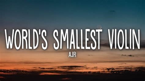 Ajr Worlds Smallest Violin Lyrics Youtube Small World Lyrics