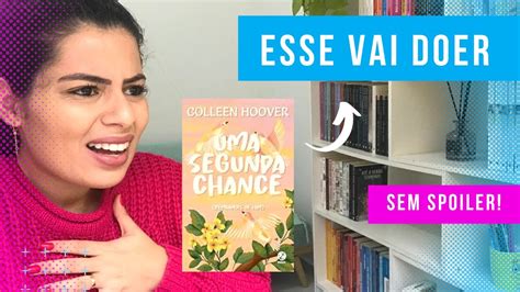 Uma Segunda Chance Da Colleen Hoover Sem Spoiler Resenha Youtube