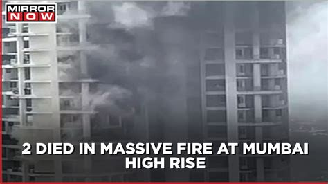 2 people died in a massive fire outbreak at Mumbai high rise, 7 rescued