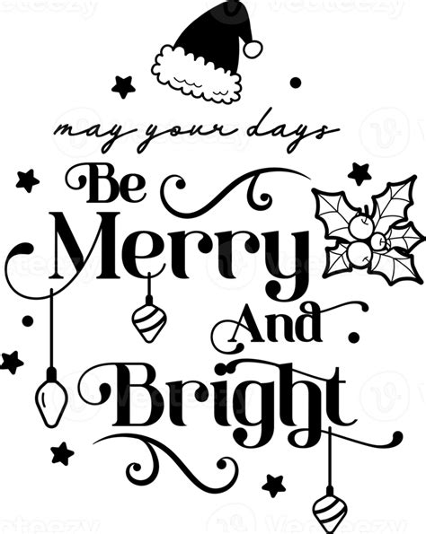 May Your Days Be Merry And Bright Lettering And Quote Illustration