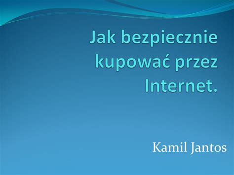 Jak bezpiecznie kupować przez Internet ppt pobierz