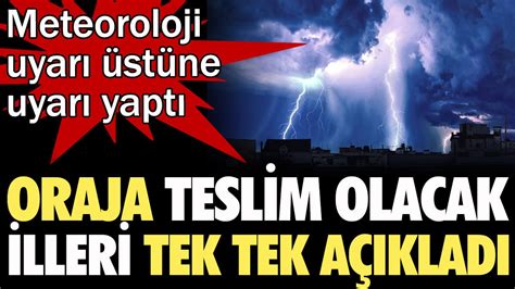 Meteoroloji Uyar St Ne Uyar Yapt Oraja Teslim Olacak Illeri Tek