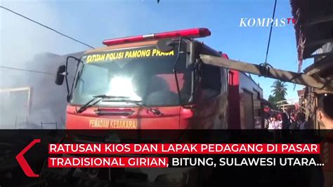 Ratusan Kios Dan Lapak Di Pasar Girian Bitung Ludes Terbakar Api