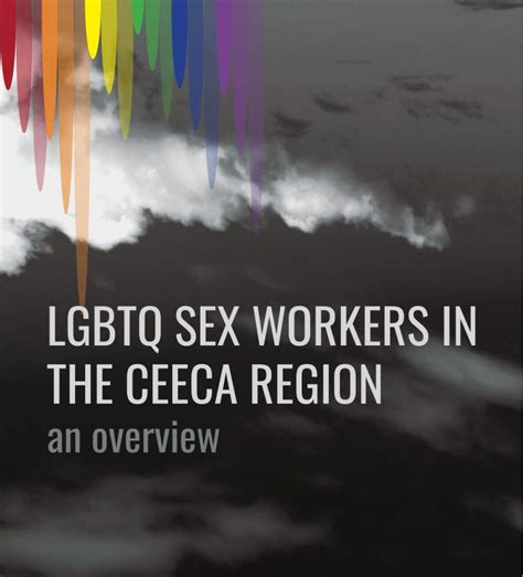 LGBT Sex Workers In The CEECA Region An Overview SWAN
