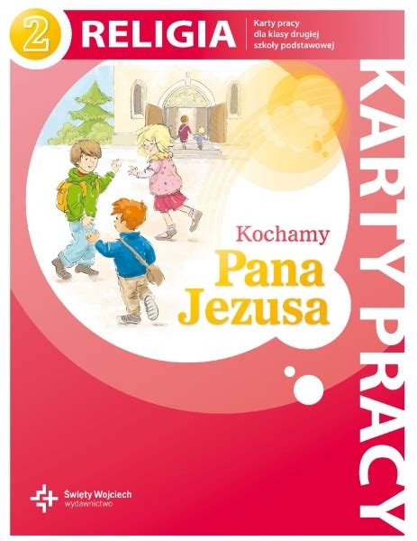 Religia 2 Kochamy Pana Jezusa Karty pracy dla klasy 2 szkoły