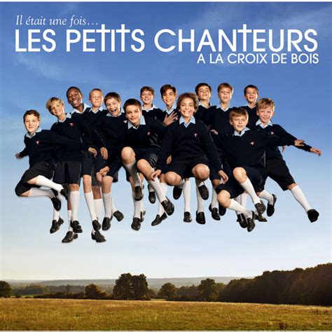 Il Etait Une Fois Les Petits Chanteurs A La Croix De Bois