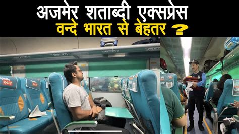 Ajmer Shatabdi Express Most Comfortable Shatabdi Express Youtube