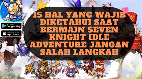 Hal Yang Perlu Diketahui Saat Bermain Seven Knights Idle Adventure