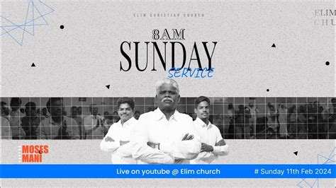 Am Sunday Service Elim Church Psa Moses Mani Youtube