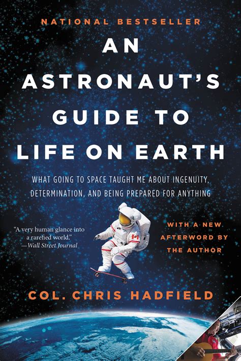 An Astronaut S Guide To Life On Earth By Chris Hadfield Hachette Book Group