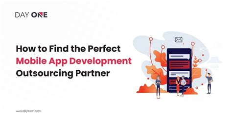 How To Find The Perfect Mobile App Development Outsourcing Partner