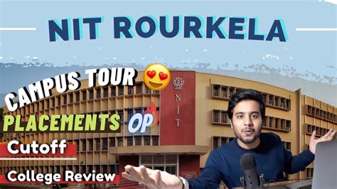 NIT Rourkela College Review 2021 Campus Tour Placement 42 Lakh