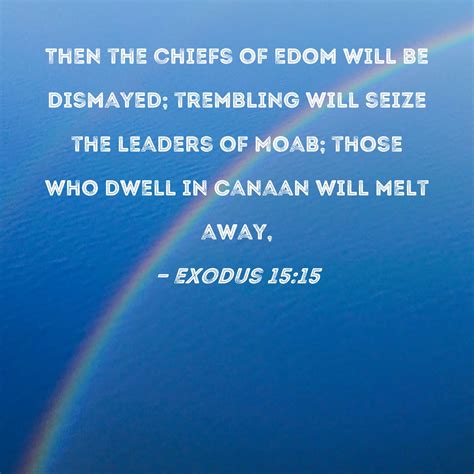 Exodus Then The Chiefs Of Edom Will Be Dismayed Trembling Will