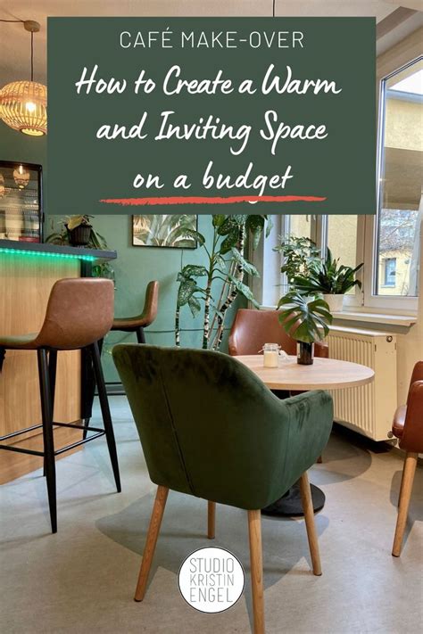 Cafe Makeover How To Create A Warm And Inviting Space On A Budget