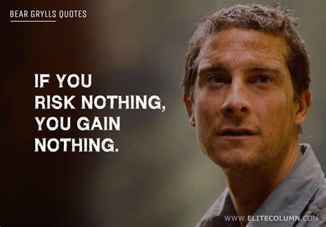 58 Bear Grylls Quotes That Will Give You Courage 2023 Elitecolumn