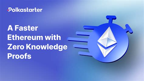 A Faster Ethereum With Zero Knowledge Proofs