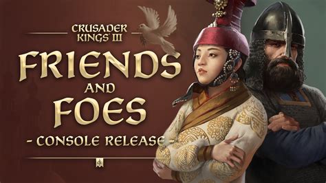 Friends And Foes Out Now On Consoles Crusader Kings III YouTube