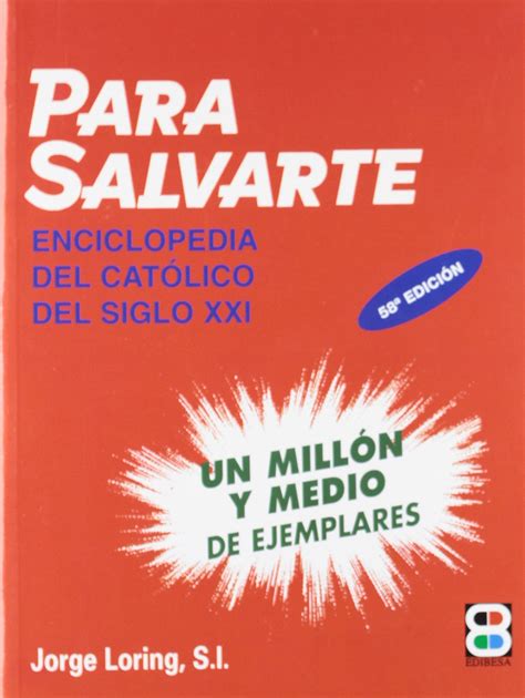 Para salvarte In order to save Enciclopedia del católico del siglo