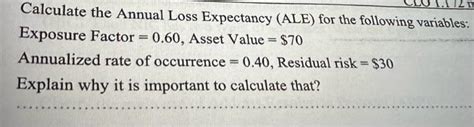 Solved Calculate The Annual Loss Expectancy Ale For The