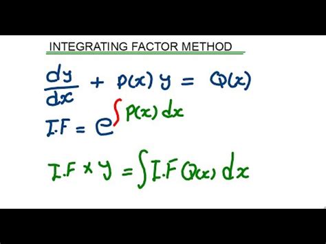 Solving Differential Equations By Use Of The Integrating Factor Method