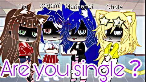 Are You Single？ Meme Mlb My Au Gacha Club Lesbians Love Youtube