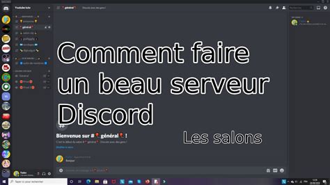 Comment Faire Un Beau Serveur Discord Les Salons Youtube