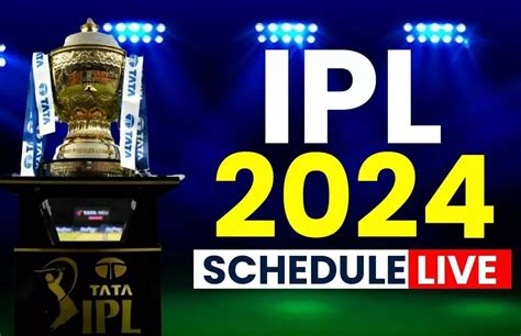 Ipl 2024 Schedule आईपीएल 2024 के शेड्यूल का ऐलान जान‍िए ड‍िटेल Sanatan Sindhu