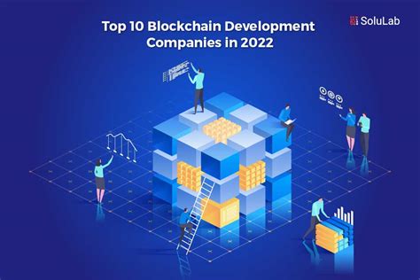 Top 10 Blockchain Development Companies In 2022