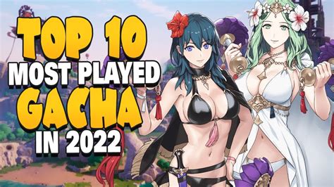 Top 10 Most Played Gacha Games 2022 What Gacha Should You Be Playing