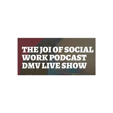 The Joi Of Social Work Podcast Dmv Live Show Creative Saints Loft