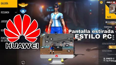 COMO PONER PANTALLA ESTIRADA ESTILO PC EN TU HUAWEI MAS 60fps YouTube