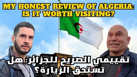 The Truth About Algeria Is Algeria Safe Is Algeria Worth Visiting