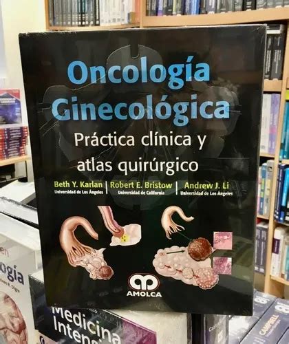 Oncología Ginecológica Práctica Clínica Y Atlas Quir De Beth Y Karlan