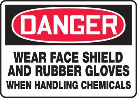 Wear Face Shield And Rubber Gloves When Handling Chemicals Osha Sign