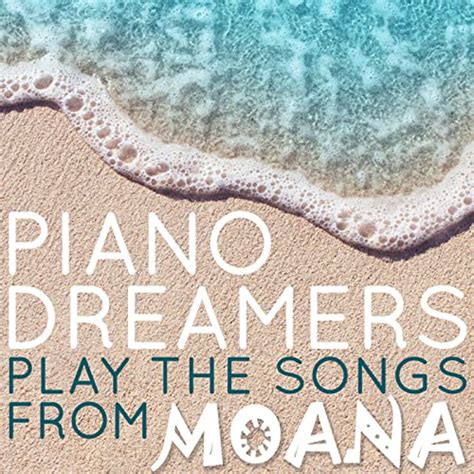 Amazon Music Piano Dreamers Piano Dreamers Play The Songs From Moana