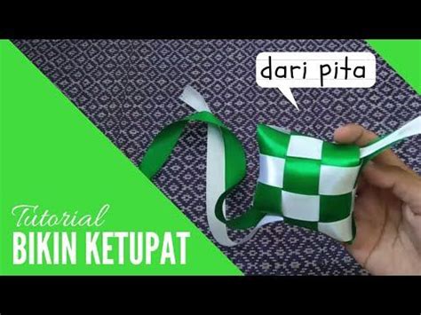 Cara Membuat Ketupat Dari Pita Untuk Lebaran Mudah Pelan Pelan