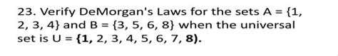 Solved 23 Verify DeMorgan S Laws For The Sets A 1 2 3 4 Chegg