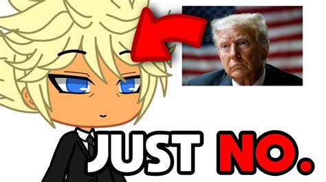 We Don T Need A Gacha PRESIDENT Gacha Club Rant YouTube