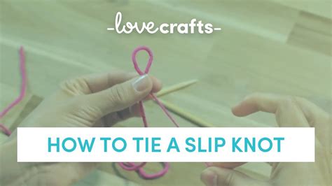 How To Tie A Slip Knot Beginner Tutorial Lovecrafts Youtube