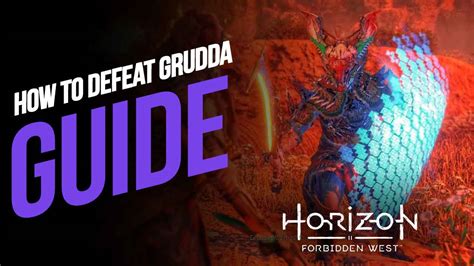 How To Defeat Grudda In Horizon Forbidden West